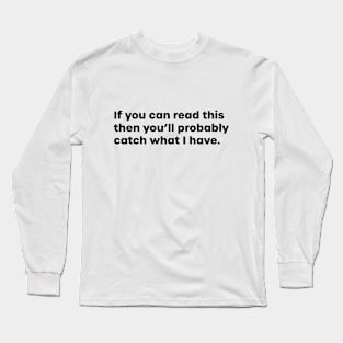 If You Can Read This... Long Sleeve T-Shirt